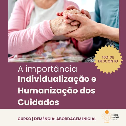 Demência: Abordagem Inicial. Individualização e humanização dos cuidados.